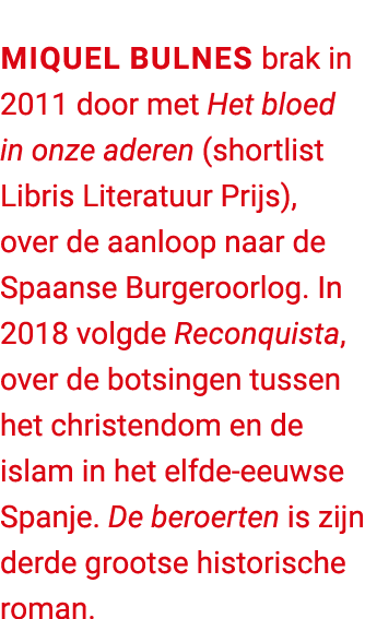 Miquel Bulnes brak in 2011 door met Het bloed in onze aderen (shortlist Libris Literatuur Prijs), over de aanloop naa...