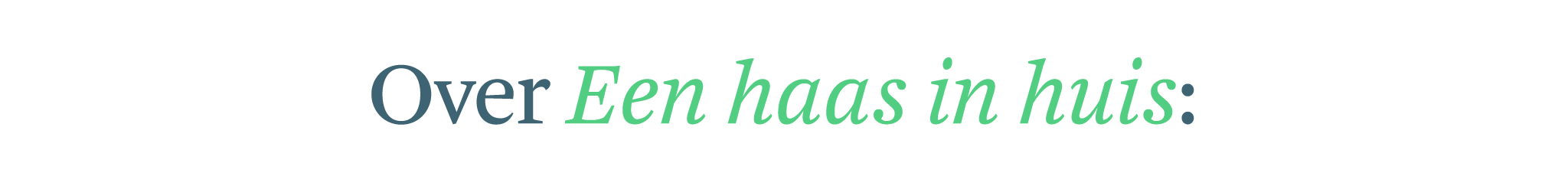 Over Een haas in huis: