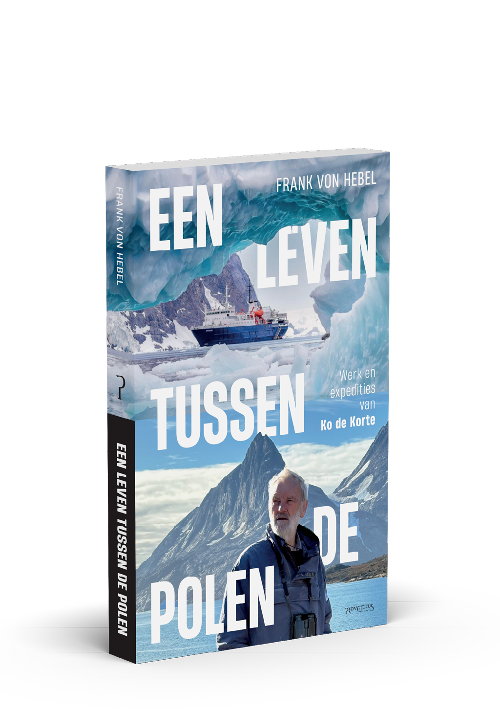 Een persoon in outdoor kleding staat voor een berglandschap met ijsbergen en een schip op de achtergrond op de omslag van het boek Een Leven Tussen de Polen van Frank von Hebel. Beschrijving gegenereerd door AI