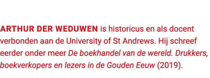 Arthur der Weduwen is historicus en als docent verbonden aan de University of St Andrews. Hij schreef eerder onder me...