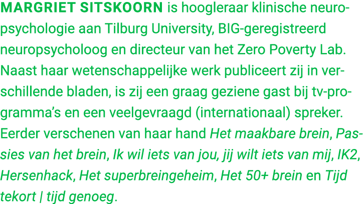 Margriet Sitskoorn is hoogleraar klinische neuropsychologie aan Tilburg University, BIG geregistreerd neuropsycholoog...