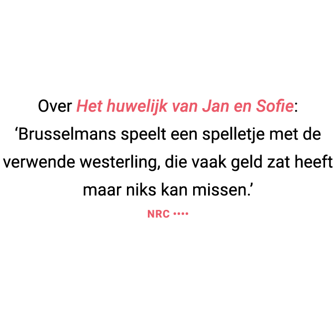 Over Het huwelijk van Jan en Sofie: ‘Brusselmans speelt een spelletje met de verwende westerling, die vaak geld zat h...